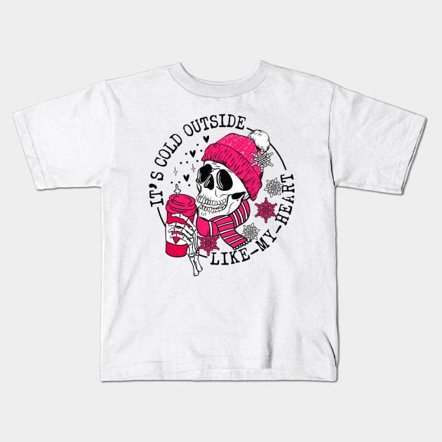 It's Cold Outside Like My Heart Skeleton Funny Valentine Day Kids T-Shirt by Neldy